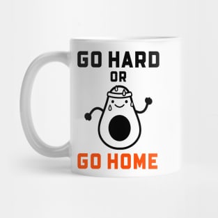 Go Hard Or Go Home Mug